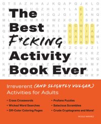 cover of the book The Best F*cking Activity Book Ever: Irreverent (and Slightly Vulgar) Activities for Adults