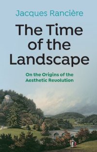 cover of the book The Time of the Landscape: On the Origins of the Aesthetic Revolution