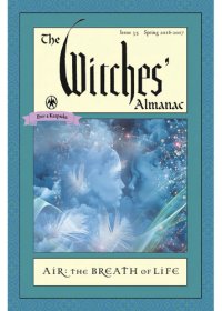 cover of the book The Witches' Almanac, Issue 35, Spring 2016-2017: Air: The Breath of Life