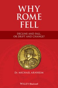 cover of the book Why Rome Fell: Decline and Fall, or Drift and Change?
