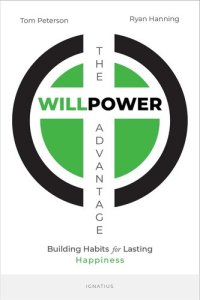 cover of the book The WillPower Advantage: Building Habits for Lasting Happiness