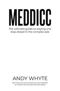 cover of the book MEDDICC: The ultimate guide to staying one step ahead in the complex sale