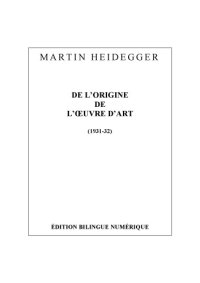 cover of the book De l'origine de l'oeuvre d'art: édition bilingue numérique