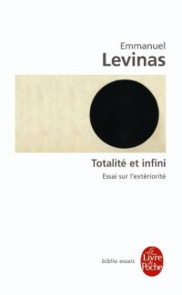 cover of the book Totalité et infini : essai sur l'extériorité 