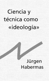 cover of the book Ciencia y tecnica como ideologia