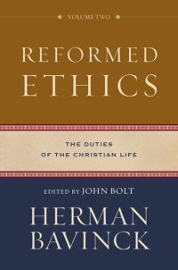 cover of the book Reformed Ethics--Volume 2: The Duties of the Christian Life