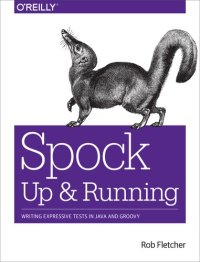 cover of the book Spock: Up and Running: Writing Expressive Tests in Java and Groovy