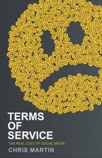 cover of the book Terms of Service: The Real Cost of Social Media