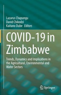 cover of the book COVID-19 in Zimbabwe: Trends, Dynamics and Implications in the Agricultural, Environmental and Water Sectors