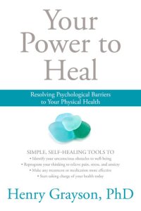 cover of the book Your Power to Heal: Resolving Psychological Barriers to Your Physical Health