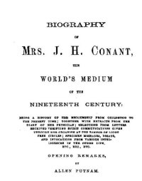 cover of the book Biography of Mrs. J. H. Conant, the World's Medium of the Nineteenth Century