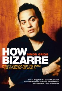 cover of the book How Bizarre: Pauly Fuemana and the Song That Stormed the World