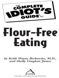 cover of the book The Complete Idiot's Guide to Flour-Free Eating