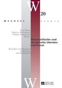 cover of the book Österreichische und ukrainische Literatur und Kunst: Kontakte und Kontexte in Moderne und Avantgarde