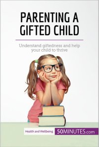 cover of the book Parenting a Gifted Child: Understand giftedness and help your child to thrive