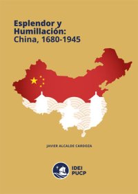 cover of the book Esplendor y humillación: China, 1680-1945