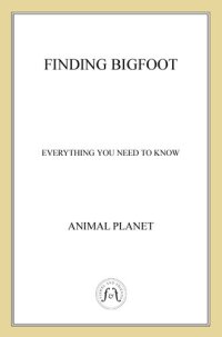 cover of the book Finding Bigfoot: Everything You Need to Know