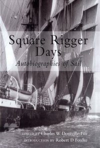 cover of the book Square Rigger Days: Autobiographies of Sail