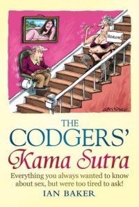 cover of the book The Codgers' Kama Sutra: Everything You Wanted to Know about Sex But Were Too Tired to Ask