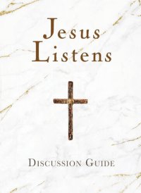 cover of the book Jesus Listens Discussion Guide