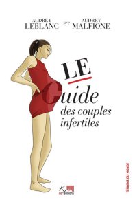 cover of the book Le guide des couples infertiles: Des conseils pour surmonter la stérilité