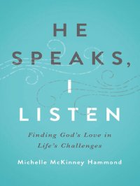 cover of the book He Speaks, I Listen: Finding God's Love in Life's Challenges