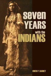 cover of the book Seven Years with the Indians