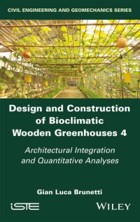 cover of the book Design and Construction of Bioclimatic Wooden Greenhouses, Volume 4: Architectural Integration and Quantitative Analyses