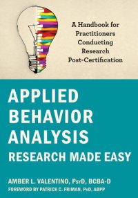 cover of the book Applied Behavior Analysis Research Made Easy: A Handbook for Practitioners Conducting Research Post-Certification