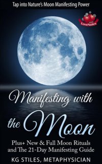 cover of the book Manifesting with the Moon--Plus+ New & Full Moon Rituals and the 21-Day Manifesting Guide