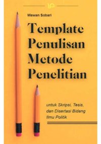 cover of the book TEMPLATE PENULISAN METODE PENELITIAN untuk Skripsi, Tesis, dan Disertasi Bidang Ilmu Politik