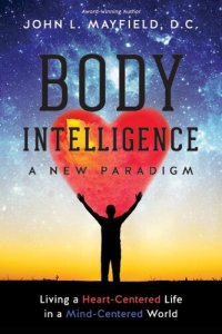 cover of the book Body Intelligence A New Paradigm: Living a Heart-Centered Life in a Mind-Centered World