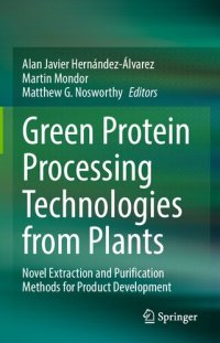 cover of the book Green Protein Processing Technologies from Plants: Novel Extraction and Purification Methods for Product Development