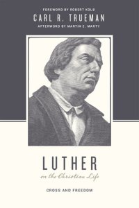 cover of the book Luther on the Christian Life: Cross and Freedom