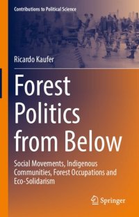 cover of the book Forest Politics from Below: Social Movements, Indigenous Communities, Forest Occupations and Eco-Solidarism