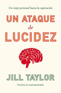 cover of the book Un ataque de lucidez: Un viaje personal hacia la superación