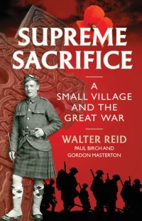 cover of the book Supreme Sacrifice: A Small Village and the Great War