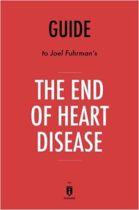 cover of the book Summary of the End of Heart Disease: by Joel Fuhrman 