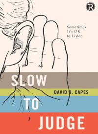 cover of the book Slow to Judge: Sometimes It's OK to Listen