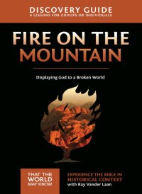 cover of the book Fire on the Mountain Discovery Guide: Displaying God to a Broken World