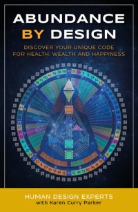 cover of the book Abundance by Design: Discover Your Unique Code for Health, Wealth and Happiness with Human Design