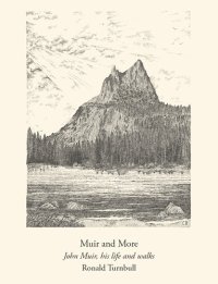 cover of the book Muir and More: John Muir, His Life and Walks