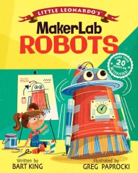 cover of the book Little Leonardo's MakerLab: Robots