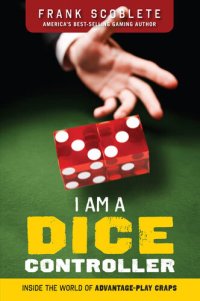 cover of the book I Am a Dice Controller: Inside the World of Advantage-Play Craps!