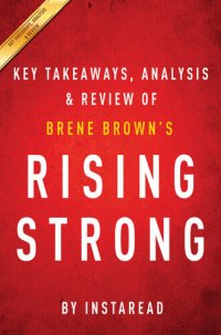 cover of the book Rising Strong: by Brene Brown / Key Takeaways, Analysis & Review