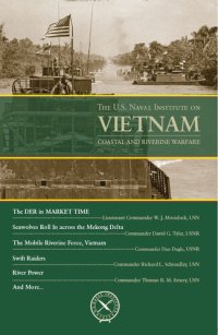 cover of the book The U.S. Naval Institute on Vietnam: Coastal and Riverine Warfare