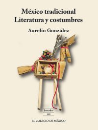 cover of the book México tradicional.: Literatura y costumbres