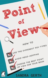 cover of the book Point of View: How to Use the Different Point of View Types, Avoid Head-Hopping, and Choose the Best Point of View for Your Book