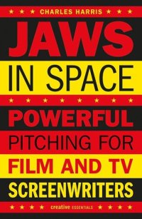 cover of the book Jaws In Space: Powerful Pitching for Film and TV Screenwriters