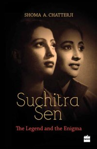 cover of the book Suchitra Sen: The Legend and the Enigma